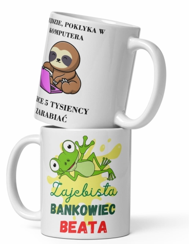 Śmieszny kubek dla koleżanki z pracy. Żajebista Bankowiec