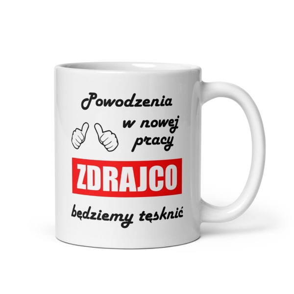 Kubek Powodzenia W Nowej Pracy Zdrajco Prezent od kolegów i koleżanek z pracy MegaPrezencik
