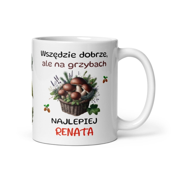 Biały Kubek z imieniem oraz napisem Wszędzie dobrze, ale na grzybach najlepiej MegaPrezencik