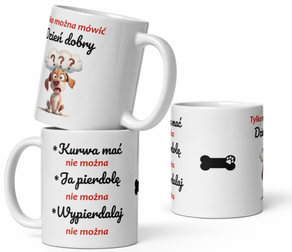 Śmieszny kubek grafiką zdziwionego pieska oraz napisem Ku*wa mać nie można Mega Prezencik