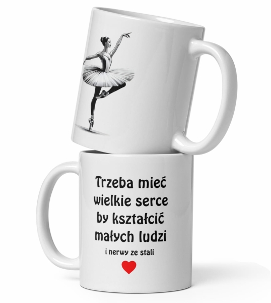 Kubek dla nauczycielki tańca z grafiką baletnicy i napisem trzeba mieć wielkie serce Mega Prezencik