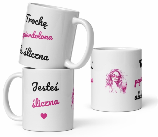 Zabawny kubek z napisem Jesteś śliczna trochę popierdolona, ale śliczna Mega Prezencik