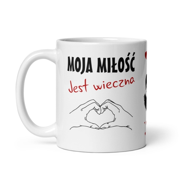 Śmieszny kubek z napisem Moja miłość jest Wieczna - Moje wk**wianie Też. Kubek walentynkowy Mega Prezencik