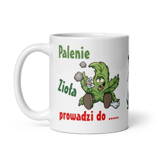 Kubek z zabawnym tekstem, oraz napisem Palenie zioła prowadzi do..... Lodówki Mega Prezencik