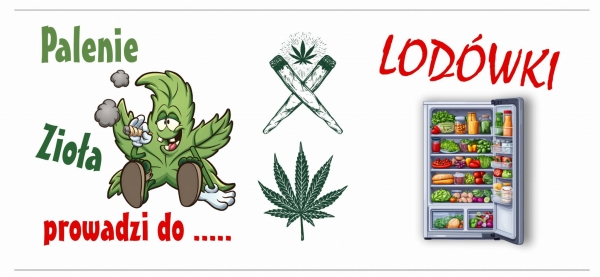 Kubek z zabawnym tekstem, oraz napisem Palenie zioła prowadzi do..... Lodówki Mega Prezencik
