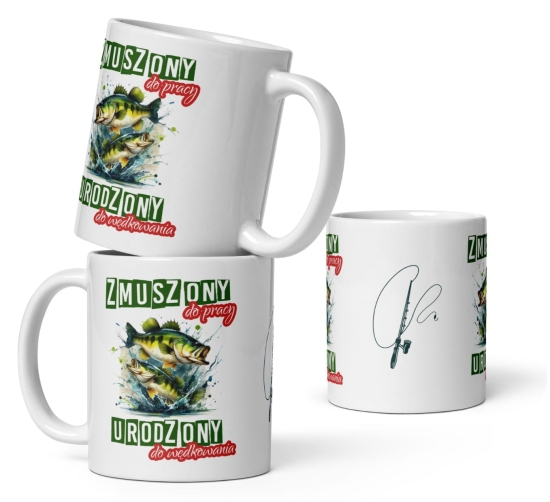 Kubek dla Wędkarza z zabawnym tekstem Zmuszony do pracy, urodzony do wędkowania