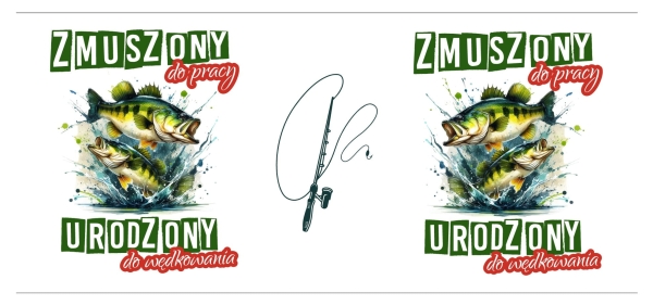 Kubek dla Wędkarza z zabawnym tekstem Zmuszony do pracy, urodzony do wędkowania Mega Prezencik