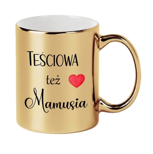 Złoty Kubek dla Teściowej TEŚCIOWA TEŻ MAMUSIA Prezent na Dzień Matki Urodziny