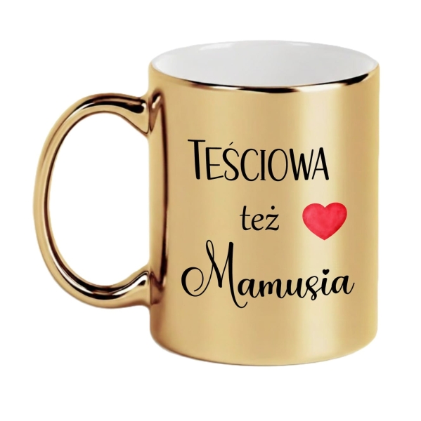 Złoty Kubek dla Teściowej TEŚCIOWA TEŻ MAMUSIA Prezent na Dzień Matki Urodziny Mega Prezencik
