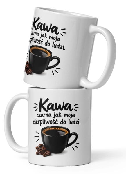 Zabawny kubek do biura na prezent - Kawa czarna jak moja cierpliwość Mega Prezencik