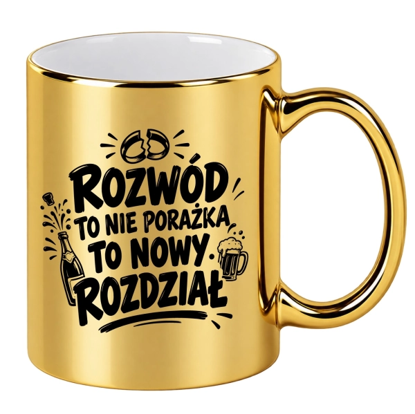 Złoty kubek z nadrukiem Rozwód to nowy rozdział Śmieszny prezent Kubek Rozwodowy Mega Prezencik