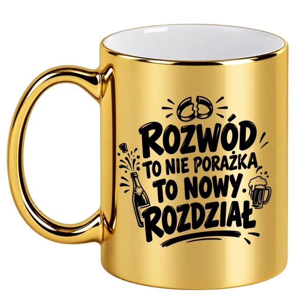 Złoty kubek z nadrukiem Rozwód to nowy rozdział Śmieszny prezent Kubek Rozwodowy Mega Prezencik