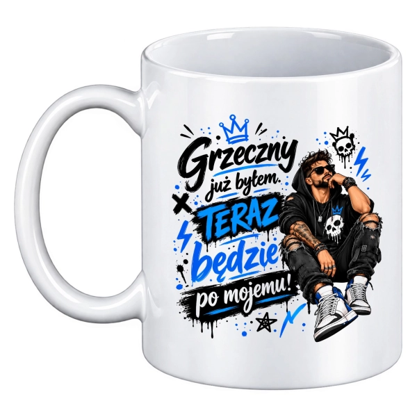 Kubek dla faceta z napisem Grzeczny już byłem, teraz będzie po mojemu Mega Prezencik