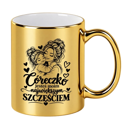 Kubek złoty dla córki z napisem Córeczko jesteś moim szczęściem prezent